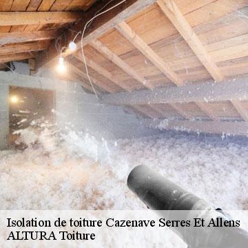 Isolation de toiture  cazenave-serres-et-allens-09400 ALTURA Toiture 